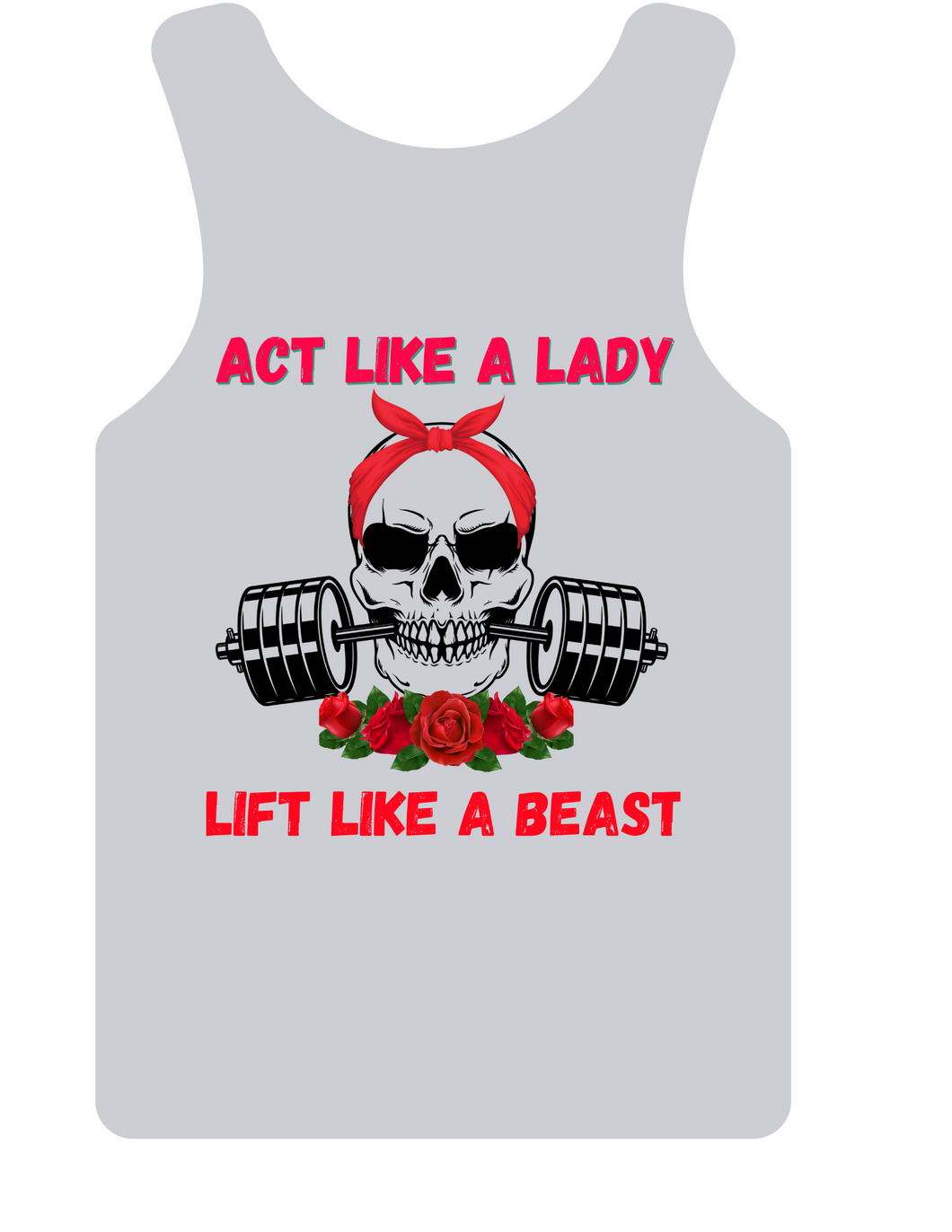 Act Like A Lady Heat Transfer Vinly (HTV) Print Only