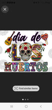 Load image into Gallery viewer, Dia De Los Muetos print Only for shirts
